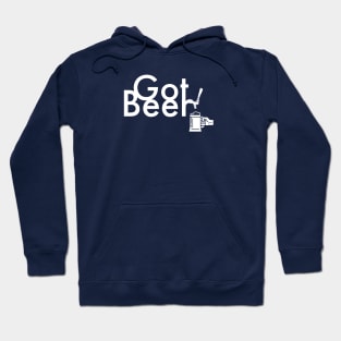 BEER HUMOR / GOT BEER Hoodie